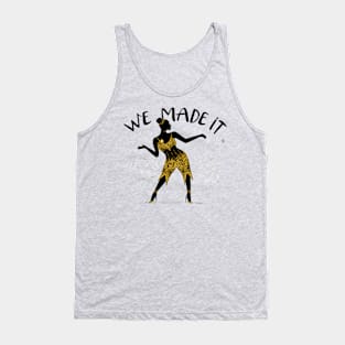 We Made It Tank Top